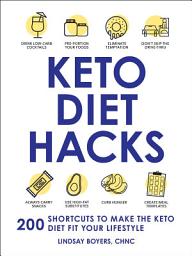 Icon image Keto Diet Hacks: 200 Shortcuts to Make the Keto Diet Fit Your Lifestyle