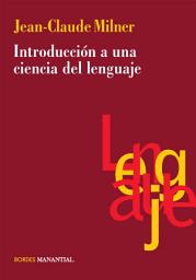 Icon image Introducción a una ciencia del lenguaje