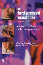 Icon image The Hard-pressed Researcher: A research handbook for the caring professions, Edition 2