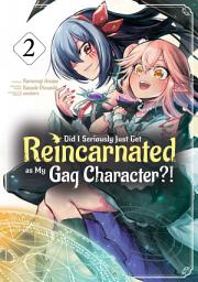 Icon image Did I Seriously Just Get Reincarnated as My Gag Character?! (Manga)