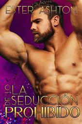 Icon image La seducción de lo prohibido: Spanish edition