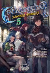 Icon image Tsukimichi: Moonlit Fantasy: Tsukimichi (Light Novel), Vol. 05