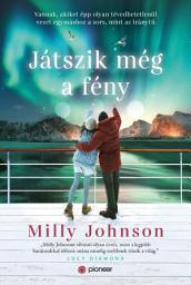 Icon image Játszik még a fény: Vannak, akiket épp olyan tévedhetetlenül vezet egymáshoz a sors, mint az iránytű