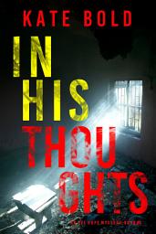 Icon image In His Thoughts (An Eve Hope FBI Suspense Thriller—Book 6)