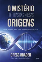 Icon image O Mistério por trás das nossas origens: Uma jornada para além da teoria da evolução
