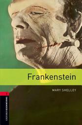Icon image Frankenstein Level 3 Oxford Bookworms Library: Edition 3
