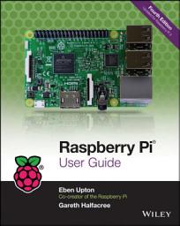 Icon image Raspberry Pi User Guide: Edition 4