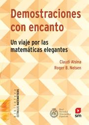 Icon image Demostraciones con encanto (eBook-ePub): Un viaje por las matemáticas elegantes