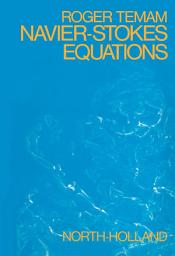 Icon image Navier—Stokes Equations: Theory and Numerical Analysis, Edition 2