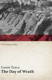 Icon image The Day of Wrath: A Story of 1914 (WWI Centenary Series)