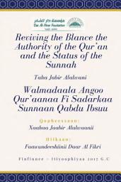 Icon image Oromo: Walmadaala Angoo Qur’aanaa Fi Sadarkaa Sunnaan Qabdu Ibsuu (Book-in-Brief: Reviving the Balance: The Authority of the Qur’an and the Status of the Sunnah)