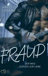 Icon image Fraud: Der Weg zurück zur Liebe (Außergewöhnliche Helden Teil 3)