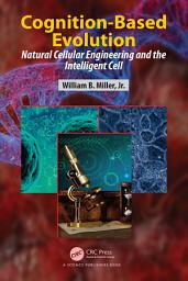 Icon image Cognition-Based Evolution: Natural Cellular Engineering and the Intelligent Cell