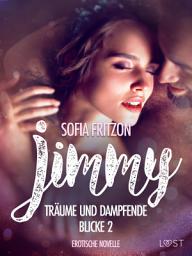Icon image Jimmy – Träume und dampfende Blicke 2 - Erotische Novelle