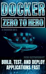 Icon image Docker: Zero To Hero: Build, Test, And Deploy Applications Fast