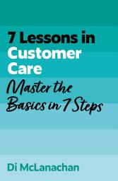 Icon image 7 Lessons in Customer Care: Master Customer Care Basics in 7 Steps