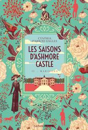Icon image Les saisons d'Ashmore Castle - tome 2 - Mariages