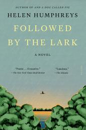 Icon image Followed by the Lark: A Novel