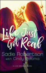 Icon image Life Just Got Real: A Live Original Novel