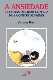Icon image A ansiedade e formas de lidar com ela nos contos de fadas