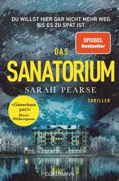 Icon image Das Sanatorium: Thriller. - Reese Witherspoon Buchclub-Auswahl