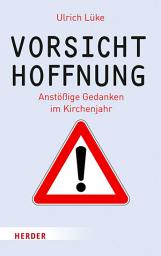 Icon image Vorsicht Hoffnung!: Anstößige Gedanken im Kirchenjahr