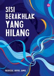 Icon image Sisi Berakhlak Yang Hilang