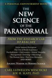 Icon image The New Science of the Paranormal: From the Research Lab To Real Life