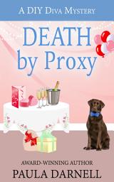 Icon image Death by Proxy: A DIY Diva Mystery