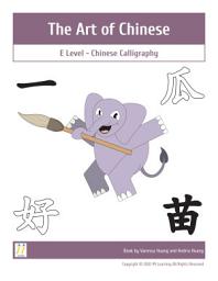 Icon image The Art of Chinese: E Level - Chinese Calligraphy