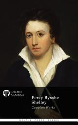 Icon image Delphi Complete Works of Percy Bysshe Shelley (Illustrated)