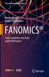 Icon image FANOMICS®: Turn Customers into Fans and Profit from it