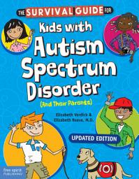 Icon image The Survival Guide for Kids with Autism Spectrum Disorder (And Their Parents): Edition 2