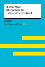 Icon image Bekenntnisse des Hochstaplers Felix Krull von Thomas Mann: Lektürehilfe – Vorbereitung auf Klausur, Abitur und Matura – Leis, Mario – Ladenthin, Volker – Lektüreschlüssel