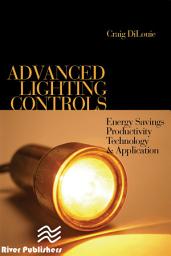 Icon image Advanced Lighting Controls: Energy Savings, Productivity, Technology and Applications