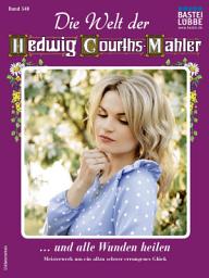 Icon image Die Welt der Hedwig Courths-Mahler 548: ... und alle Wunden heilen