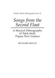 Icon image Songs from the Second Float: A Musical Ethnography of Taku Atoll, Papua New Guinea