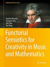 Icon image Functorial Semiotics for Creativity in Music and Mathematics