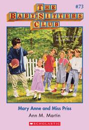 Icon image Mary Anne and Miss Priss (The Baby-Sitters Club #73)