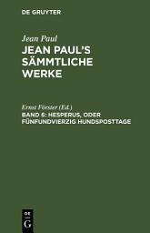 Icon image Hesperus, oder Fünfundvierzig Hundsposttage: Eine Lebensbeschreibung. Heftlein 2, Ausgabe 3