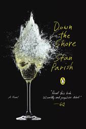 Icon image Down the Shore: A Novel