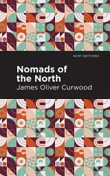 Icon image Nomads of the North: A Story of Romance and Adventure Under the Open Stars