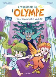 Icon image L'espionne de l'Olympe - Pas d'excuse pour Méduse !