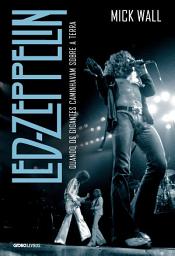 Icon image Led Zeppelin - Quando os gigantes caminhavam sobre a Terra