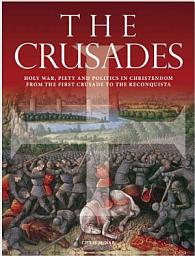 Icon image The Crusades: Holy War, Piety and Politics in Christendom from the First Crusade to the Reconquista