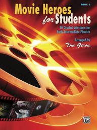 Icon image Movie Heroes for Students, Book 2: 10 Graded Selections for Early Intermediate Pianists