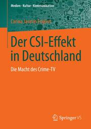 Icon image Der CSI-Effekt in Deutschland: Die Macht des Crime-TV