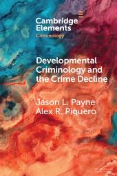 Icon image Developmental Criminology and the Crime Decline