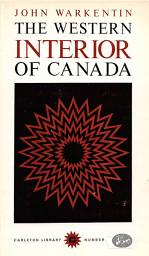 Icon image The Western Interior of Canada: A Record of Geographical Discovery, 1612-1917