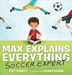 Icon image Max Explains Everything: Soccer Expert
